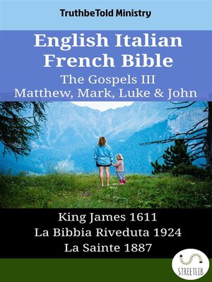 cover image of English Italian French Bible--The Gospels III--Matthew, Mark, Luke & John